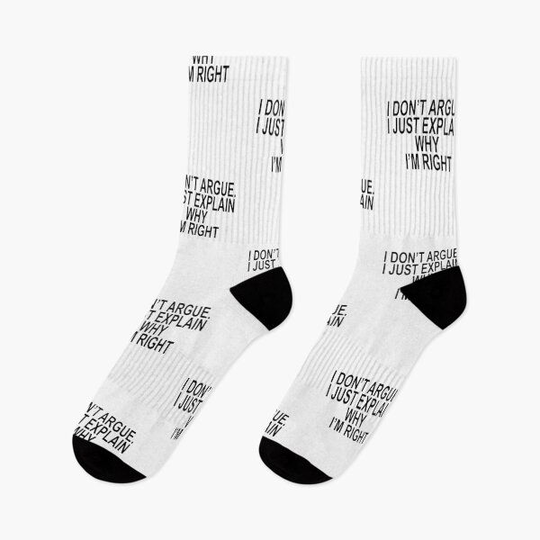 Item preview, I DON'T ARGUE. I JUST EXPLAIN WHY I'M RIGHT Quote designed and sold by ChR-oman.