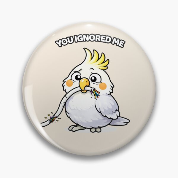 Item preview, Funny Cockatoo You Ignored Me – Loud Bird Meme designed and sold by FeatherChaos.