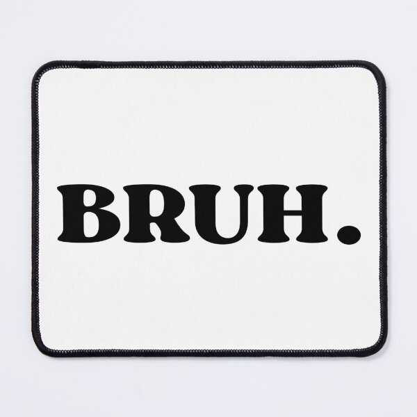 Item preview, One Word - Bruh designed and sold by My Menagerie.