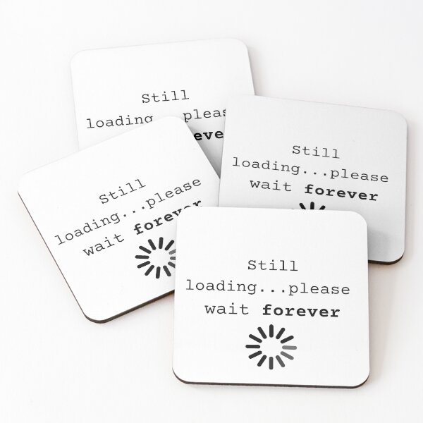 Item preview, Still Loading Please Wait Forever - Funny Anxiety Minimalist Quote designed and sold by Zeyzep.