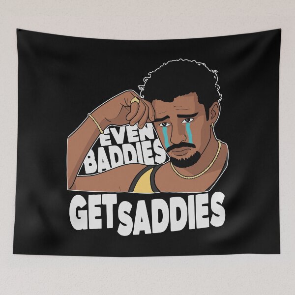 Item preview, EVEN BADDIES GET SADDIES designed and sold by oddwonders.