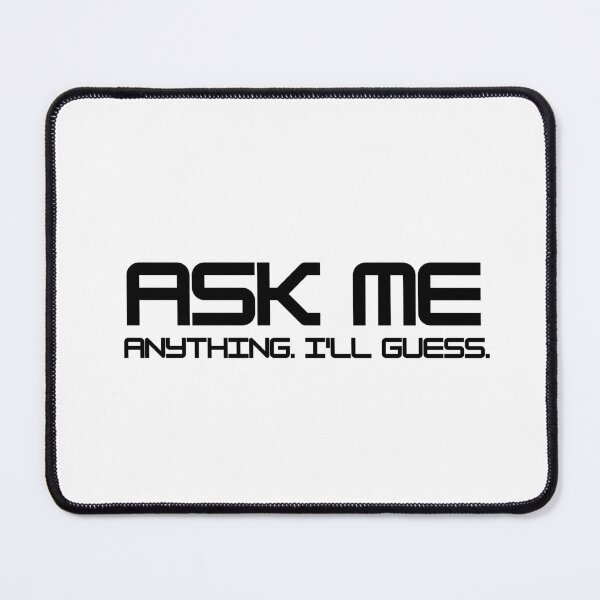 Item preview, Ask Me Anything I'll Guess designed and sold by SantoshArts.