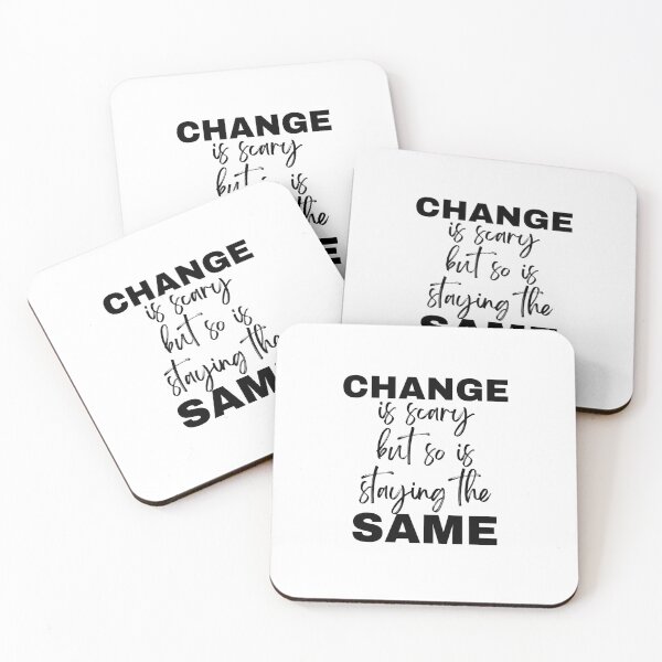 Item preview, Change is scary but so is staying the same designed and sold by bruise+blush.