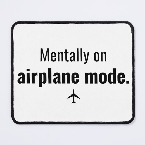 Item preview, Mentally on Airplane Mode Funny T-Shirt designed and sold by MactansWidow.