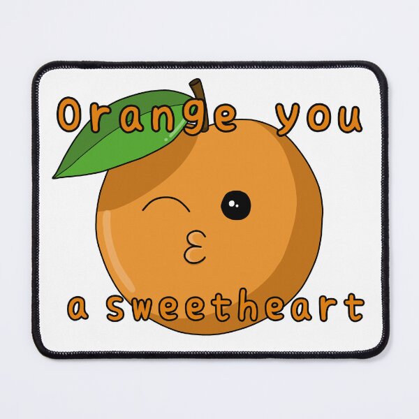 Item preview, Orange you a sweetheart  designed and sold by Minor Miscreations.