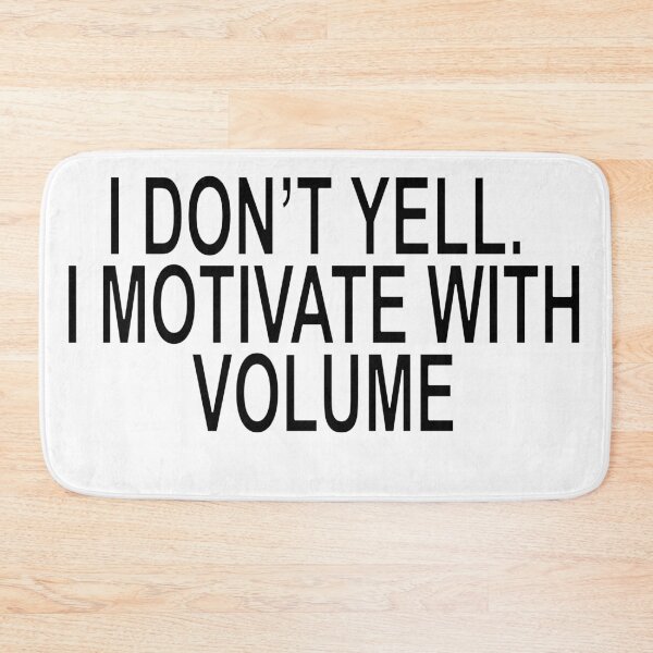 Item preview, I Don’t Yell I Motivate With Volume Funny Quote designed and sold by ChR-oman.