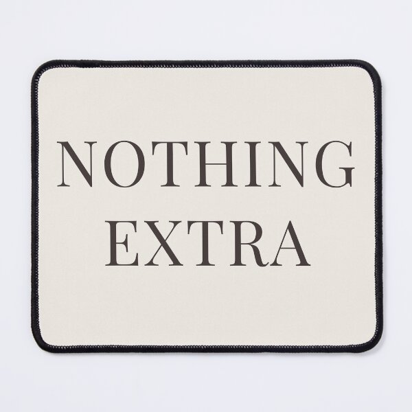 Item preview, Nothing Extra Minimalist Typography Shirt – Calm Aesthetic Sweatshirt designed and sold by BestVarieties.
