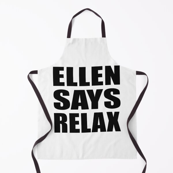 Item preview, Ellen Says Relax designed and sold by Normbot2000.