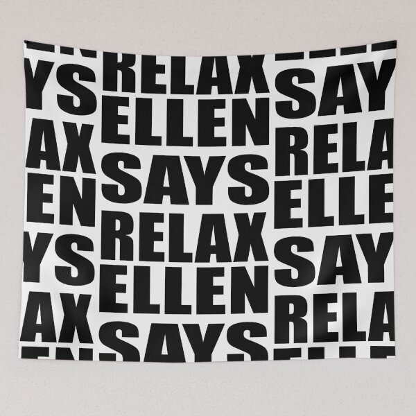 Item preview, Ellen Says Relax designed and sold by Normbot2000.