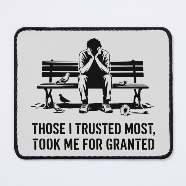 Item preview, Those I trusted most, took me for granted designed and sold by 123ks.