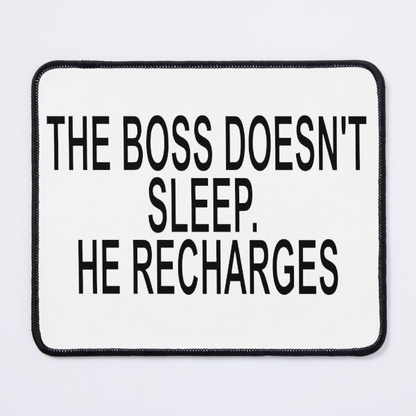 Item preview, The Boss Doesn't Sleep. He Recharges Funny Quote Office Joke designed and sold by ChR-oman.