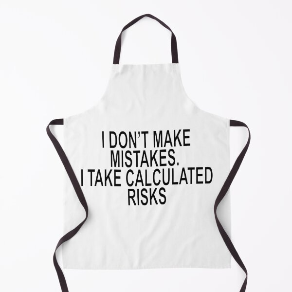 Item preview, I Don't Make Mistakes I Take Calculated Risks Funny Quote designed and sold by ChR-oman.