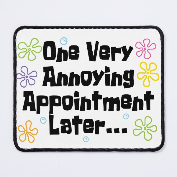 Item preview, One Very Annoying Appointment Later Funny T-Shirts Tees Pins Stickers Magnets Mugs Bad Doctor's Appointments Humorous Chronic Illness Gifts designed and sold by ChronicillnessT.