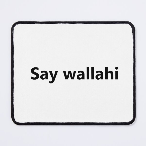 Item preview, Say wallahi designed and sold by ModdiesColors.