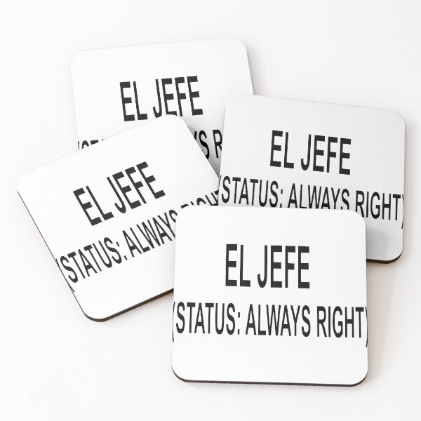 Item preview, El Jefe Status Always Right Funny Boss Quote designed and sold by ChR-oman.