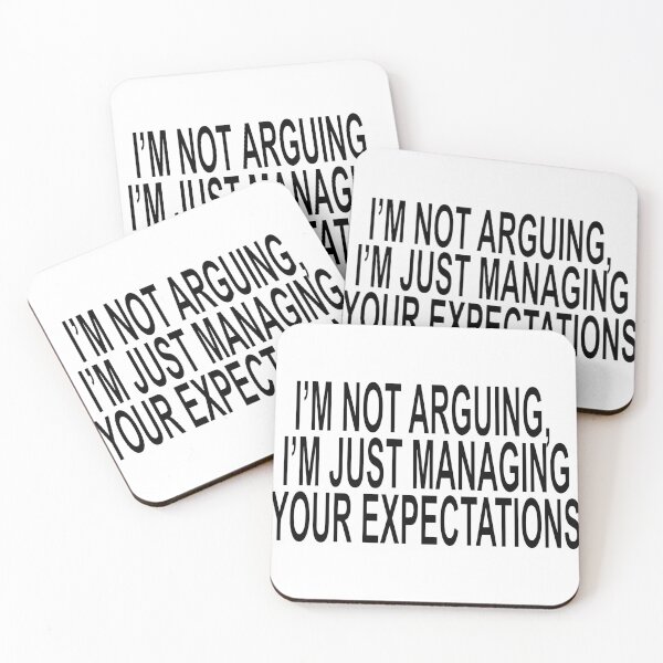 Item preview, I'm Not Arguing Managing Expectations Funny Quote designed and sold by ChR-oman.