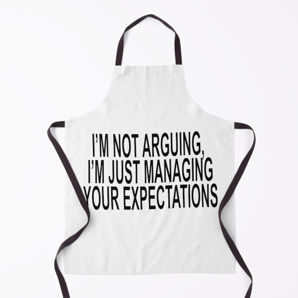 Item preview, I'm Not Arguing Managing Expectations Funny Quote designed and sold by ChR-oman.