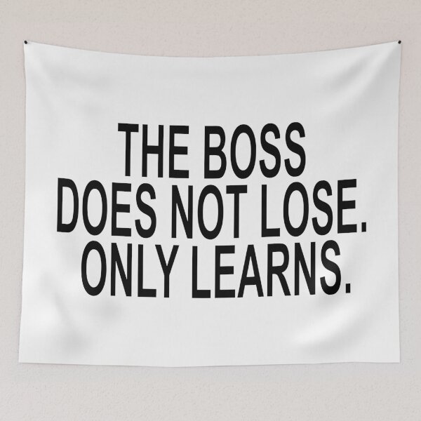 Item preview, The Boss Does Not Lose Only Learns Funny Quote designed and sold by ChR-oman.