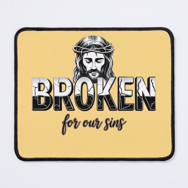 Item preview, Broken for Our Sins designed and sold by jmatix.