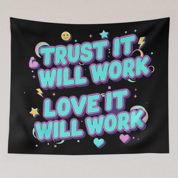 Item preview, Trust It Will Work, Love It Will Work designed and sold by JoseloRochaArt.