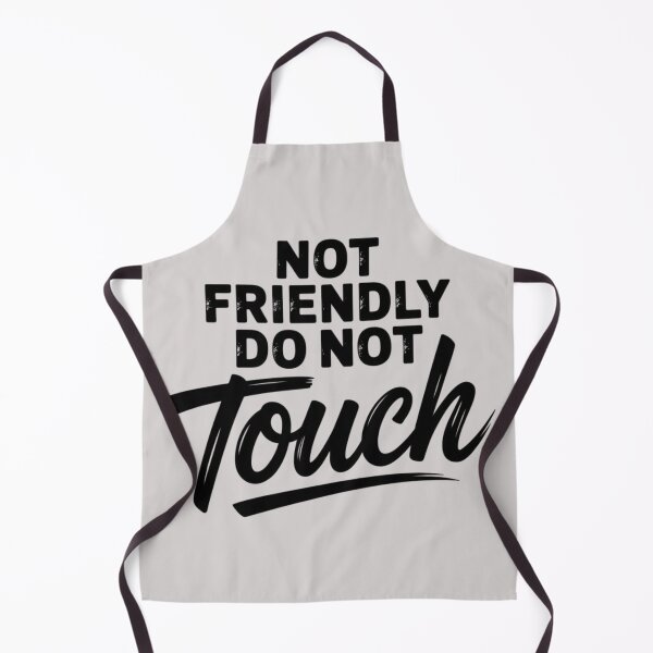 Item preview, NOT FRIENDLY DO NOT TOUCH designed and sold by 123ks.