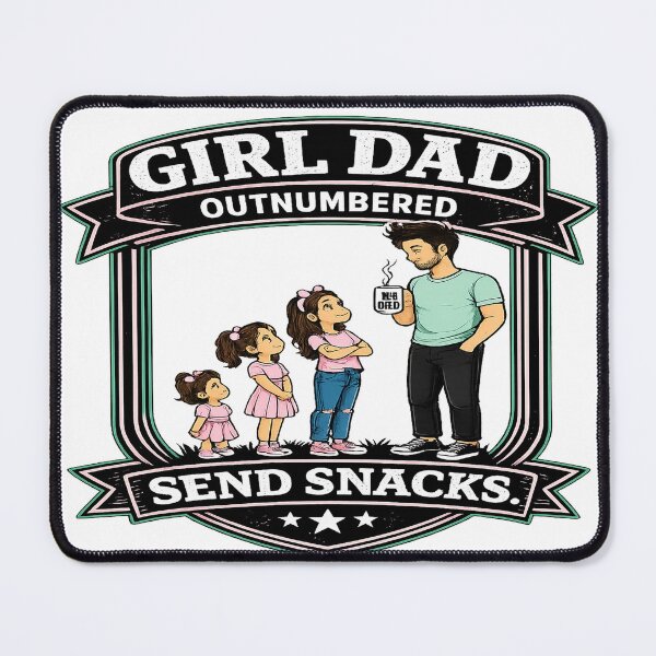 Item preview, Girl Dad: Outnumbered. Send Snacks designed and sold by QRLDesigns.