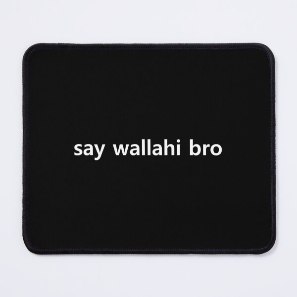 Item preview, Say Wallahi Bro - Funny Streamer Catchphrase designed and sold by ModdiesColors.