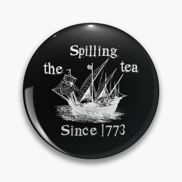 Item preview, Spilling The Tea Since 1773,sarcastic designed and sold by CloudyPress.