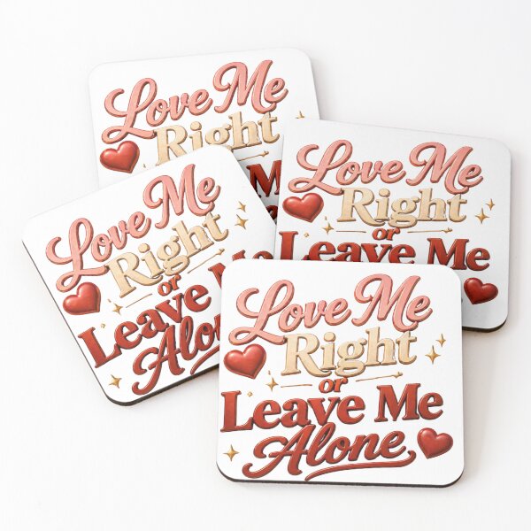 Item preview, Love Me Right Leave Me Alone Quote designed and sold by JagrDesigns.
