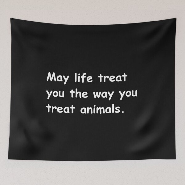 Item preview, May life treat you the way you treat animals designed and sold by SyTcreations.