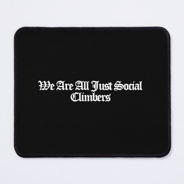 Item preview, We Are All Just Social Climbers - Beef Season 2 Art designed and sold by dsxclothing.