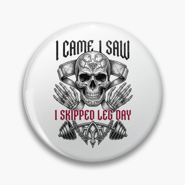 Item preview, I Came I Saw I Skipped Leg Day Skull Gym Dark Humorm designed and sold by Arqon.