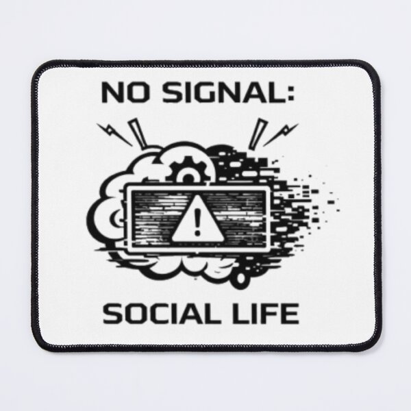 Item preview, No Signal Social Life Funny Nerd Design designed and sold by MS-DesignArt.