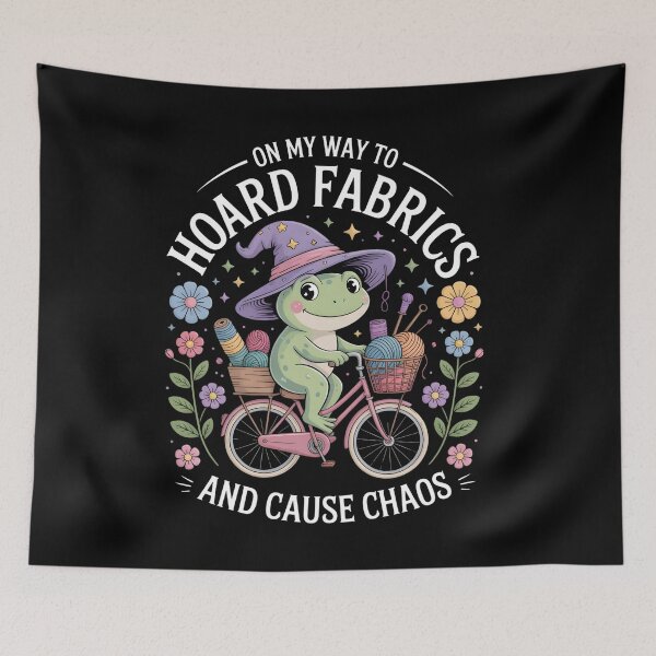 Item preview, On My Way To Hoard Fabrics And Cause Chaos : sewing humor lover fabric hoarder funny quote Frog Humor designed and sold by NewaveBoutique.