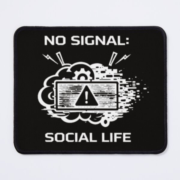 Item preview, No Signal Social Life Funny Nerd Design designed and sold by MS-DesignArt.