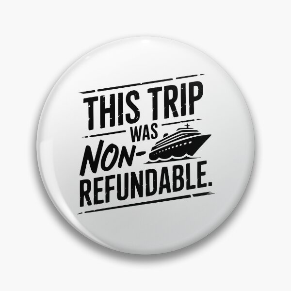 Item preview, This Trip Was Non-Refundable. designed and sold by theartfulaspie.