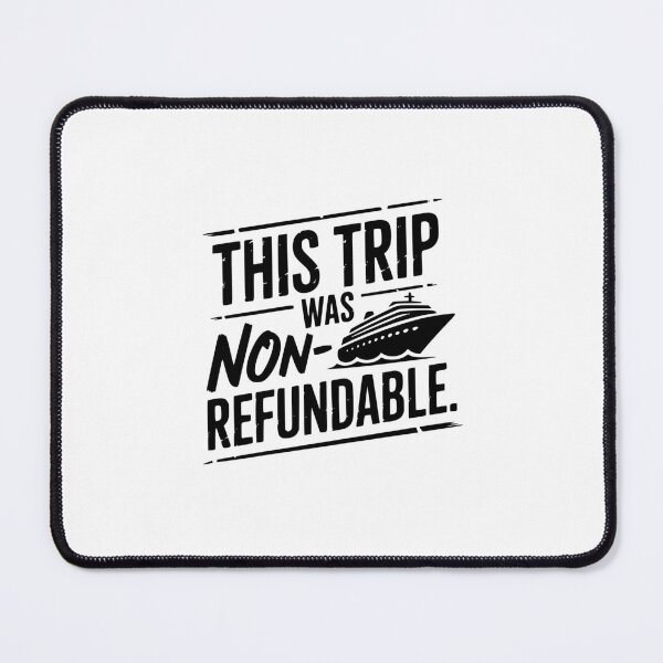 Item preview, This Trip Was Non-Refundable. designed and sold by theartfulaspie.