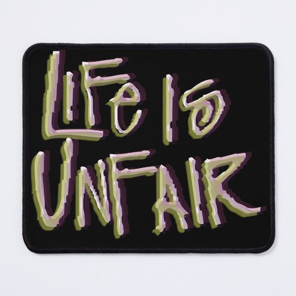 Item preview, life is unfair designed and sold by remerasnerdas.