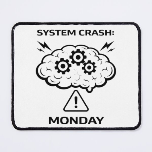 Item preview, System Crash Monday Funny Work Meme designed and sold by MS-DesignArt.