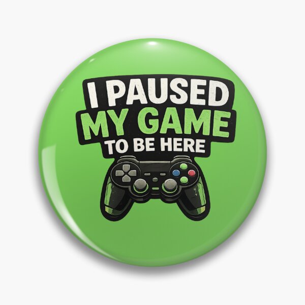 Item preview, I Paused My Game To Be Here Funny Gamer Quote Design designed and sold by ArtComixHaven.
