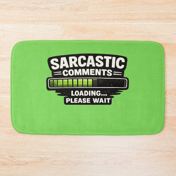 Item preview, Sarcastic Comments Loading Please Wait Funny Quote Design designed and sold by ArtComixHaven.