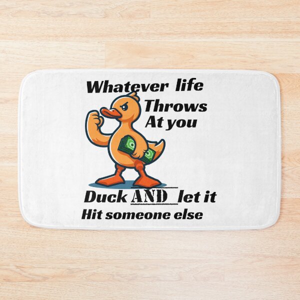 Item preview, Whatever life throws at you duck and let it hit someone else designed and sold by leicha.