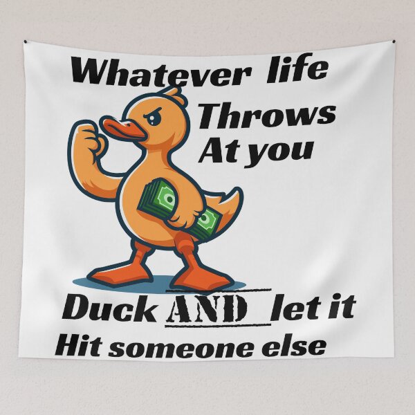 Item preview, Whatever life throws at you duck and let it hit someone else designed and sold by leicha.