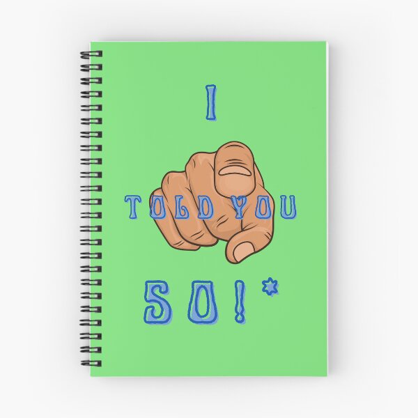 Item preview, I TOLD YOU SO designed and sold by BurstBlue-1.