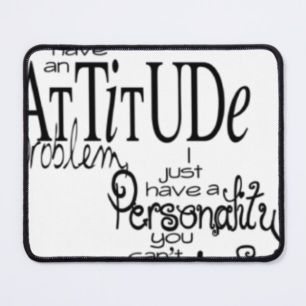 Item preview, I Don’t Have an Attitude Problem – Bold Personality Quote Tee designed and sold by YAZEEDBASH.