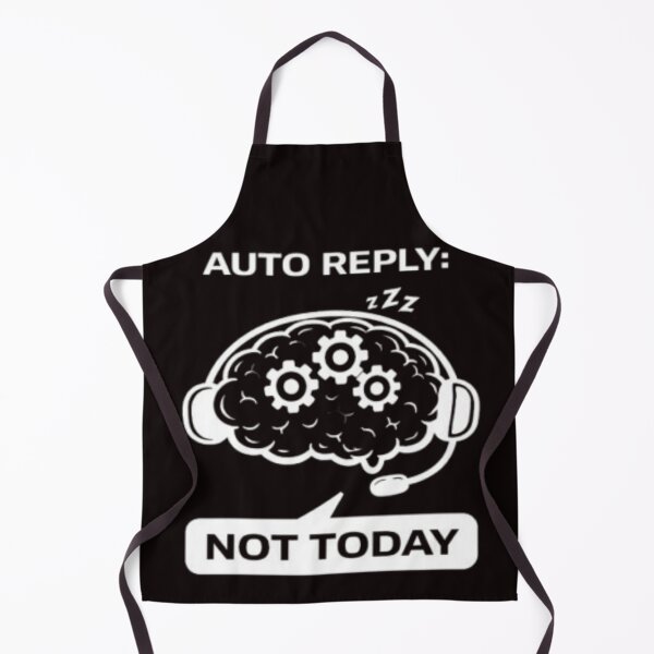 Item preview, Auto Reply Not Today Funny Meme Design designed and sold by MS-DesignArt.