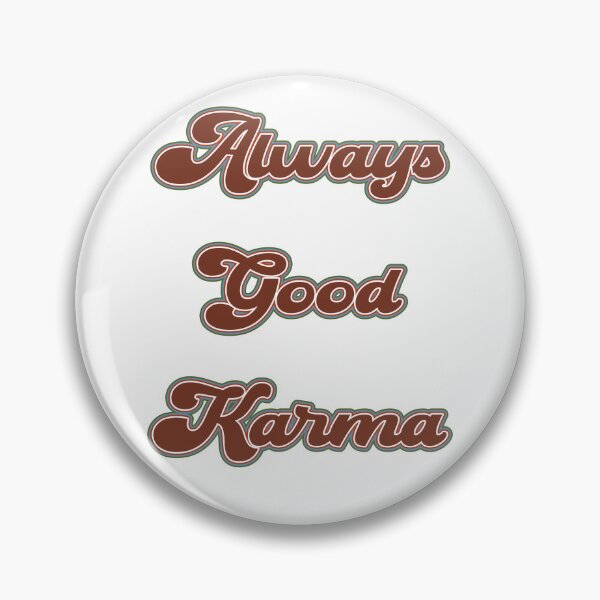 Item preview, Always Good Karma designed and sold by MSM Designs.