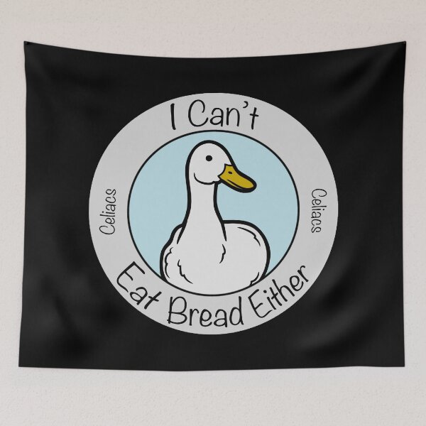 Item preview, ”I can’t eat bread either” Celiac’s Disease Duck designed and sold by Vileprint.