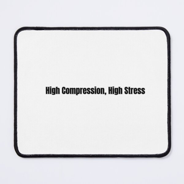 Item preview, High Compression High Stress - Mechanic & Tuner Life designed and sold by BoldTypeGoods.