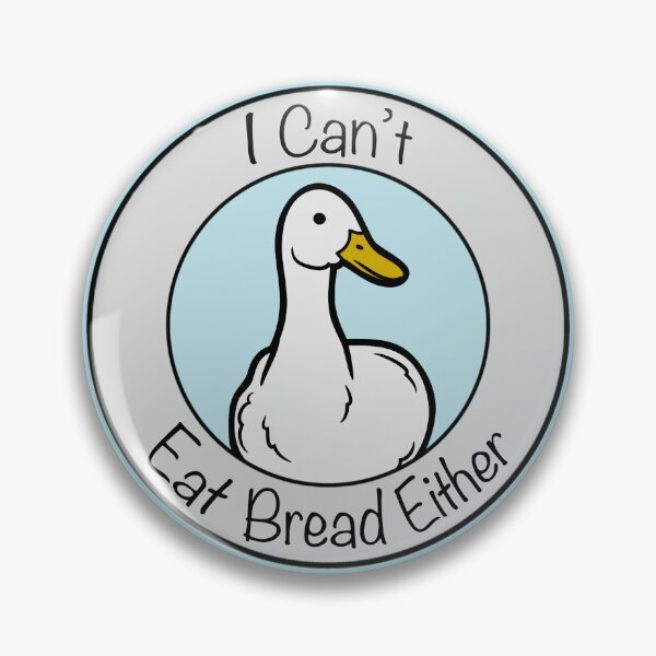 Item preview, ”I can’t eat bread either” Celiac’s Disease Duck designed and sold by Vileprint.